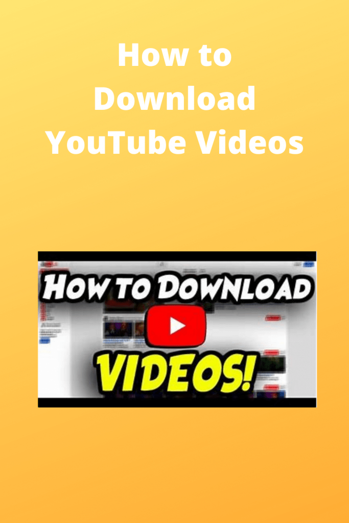 How to Download YouTube Videos easily