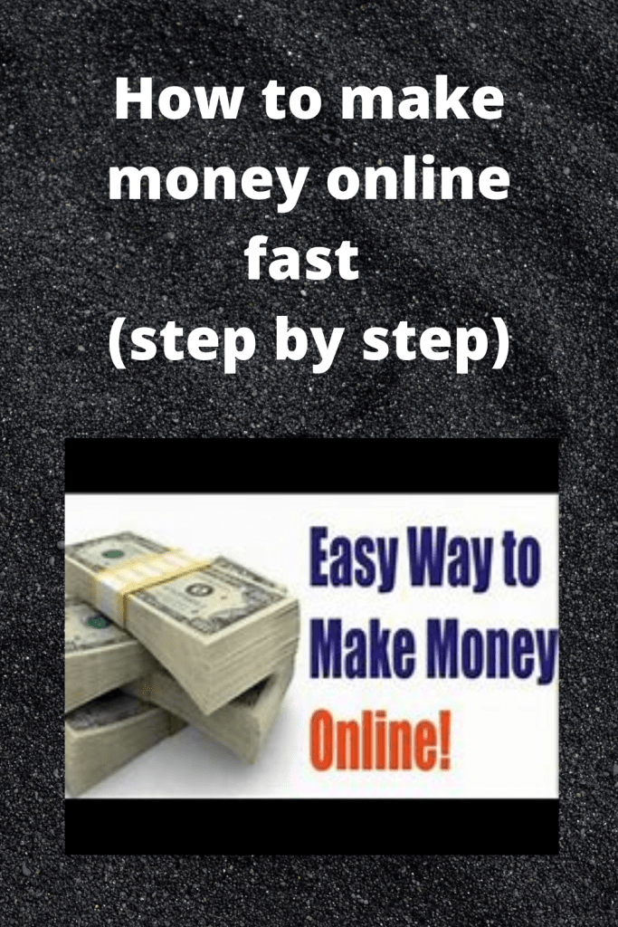 How to make money online fast (step by step) infromation