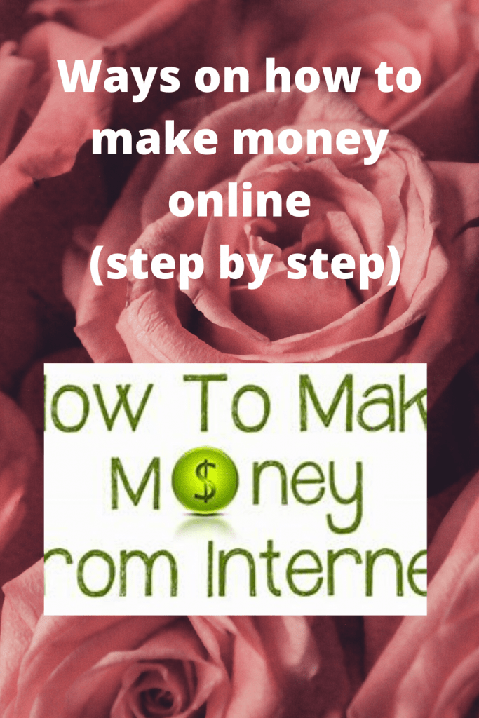 Ways on how to make money online (step by step)