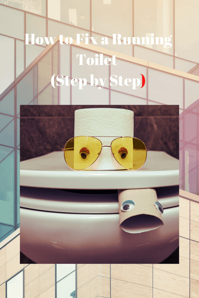 How to Fix a Running Toilet (Step by Step)