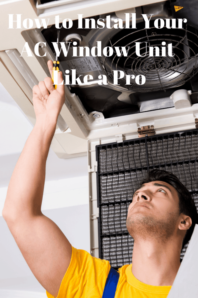 How to Install Your AC Window Unit Like a Pro 4