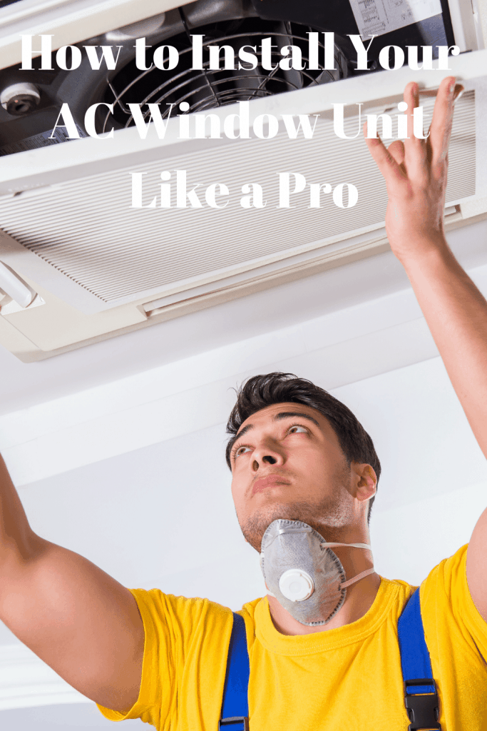 How to Install Your AC Window Unit Like a Pro 1