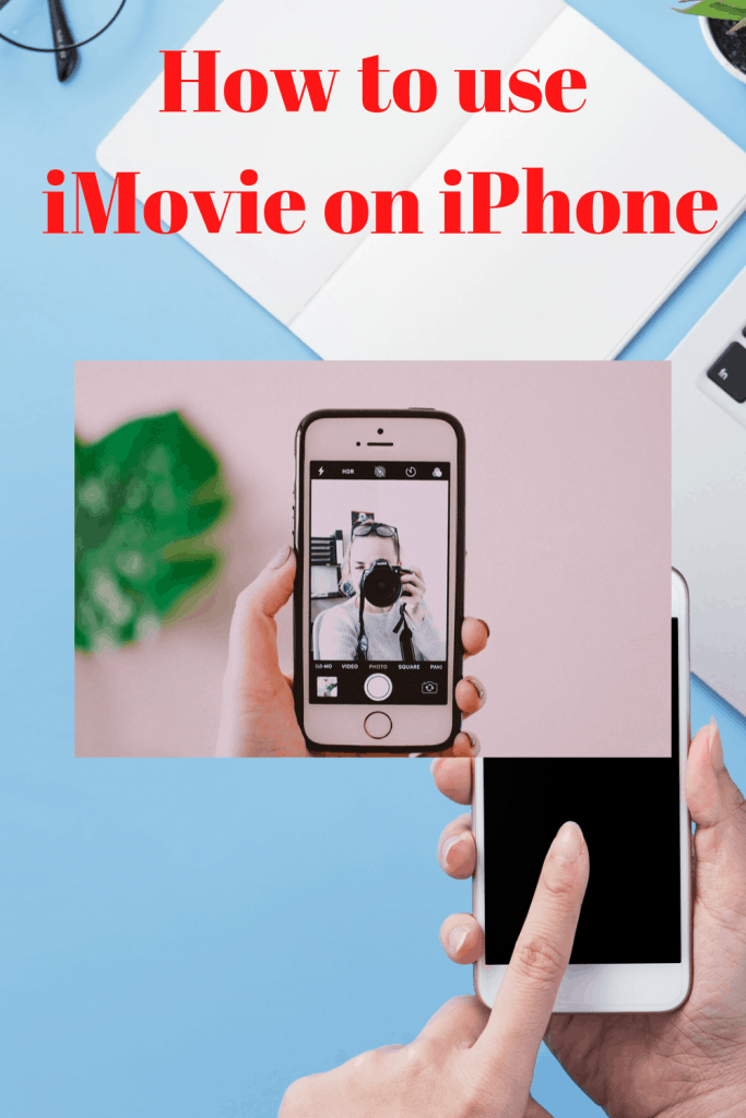Learn How to use iMovie on iPhone 4