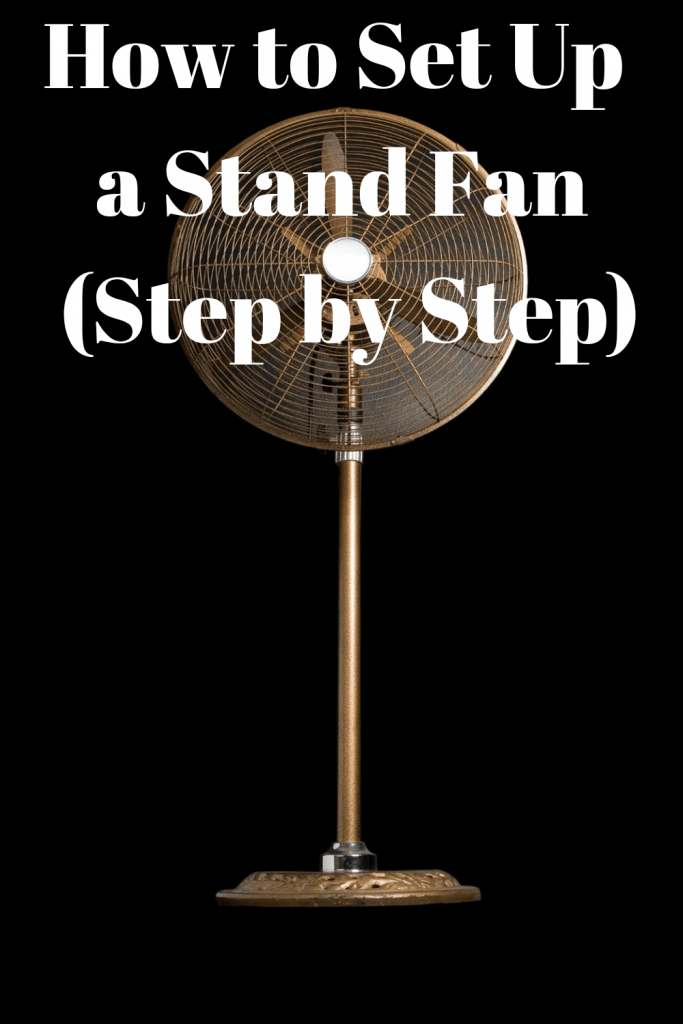 How to Set Up a Stand Fan (Step by Step) 3