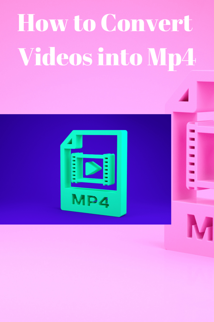 How to Convert Videos into Mp4 1