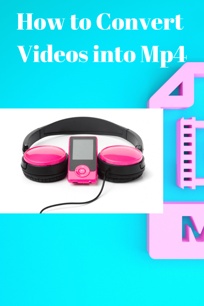 How to Convert Videos into Mp4 3
