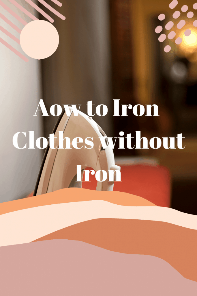 How to Iron Clothes without Iron 2