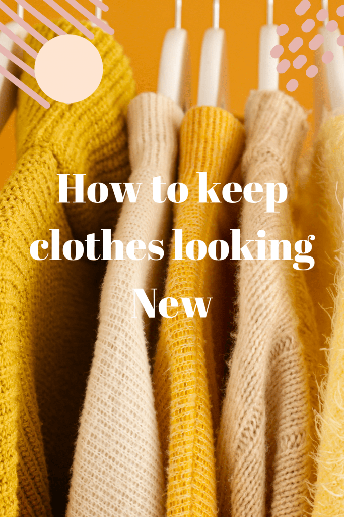 How to keep clothes looking New 3