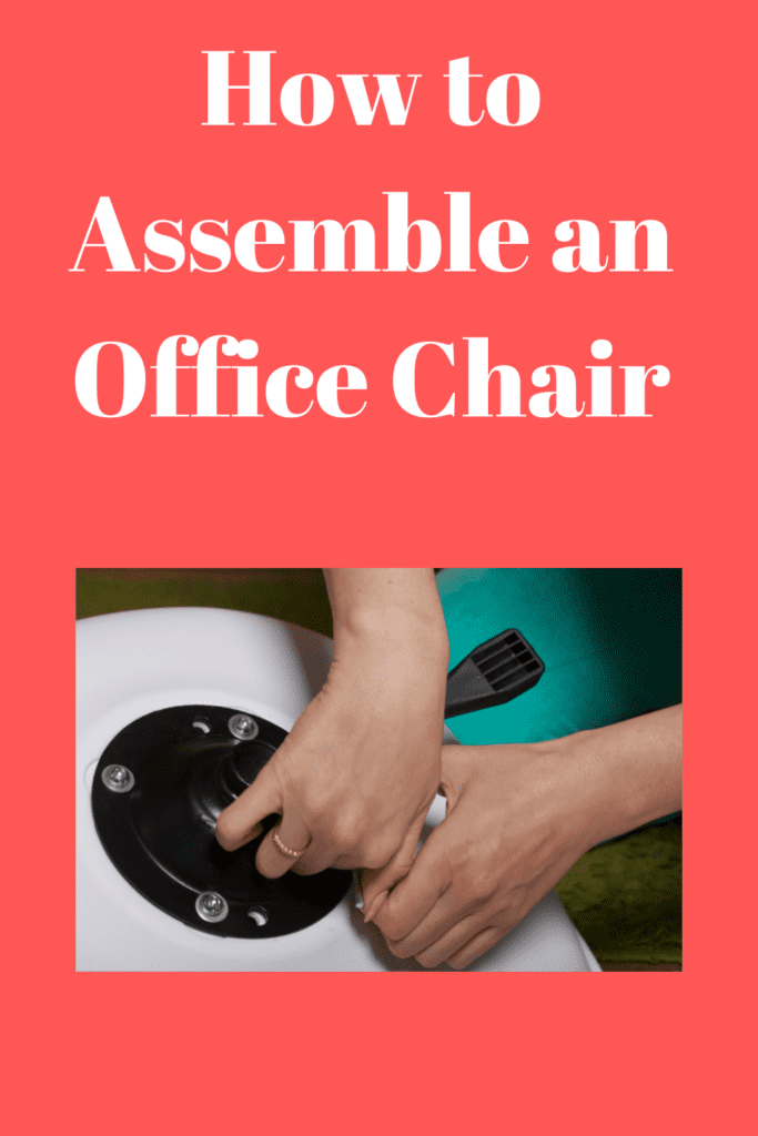 How to Assemble an Office Chair