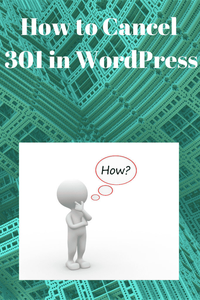 How to Cancel 301 in WordPress