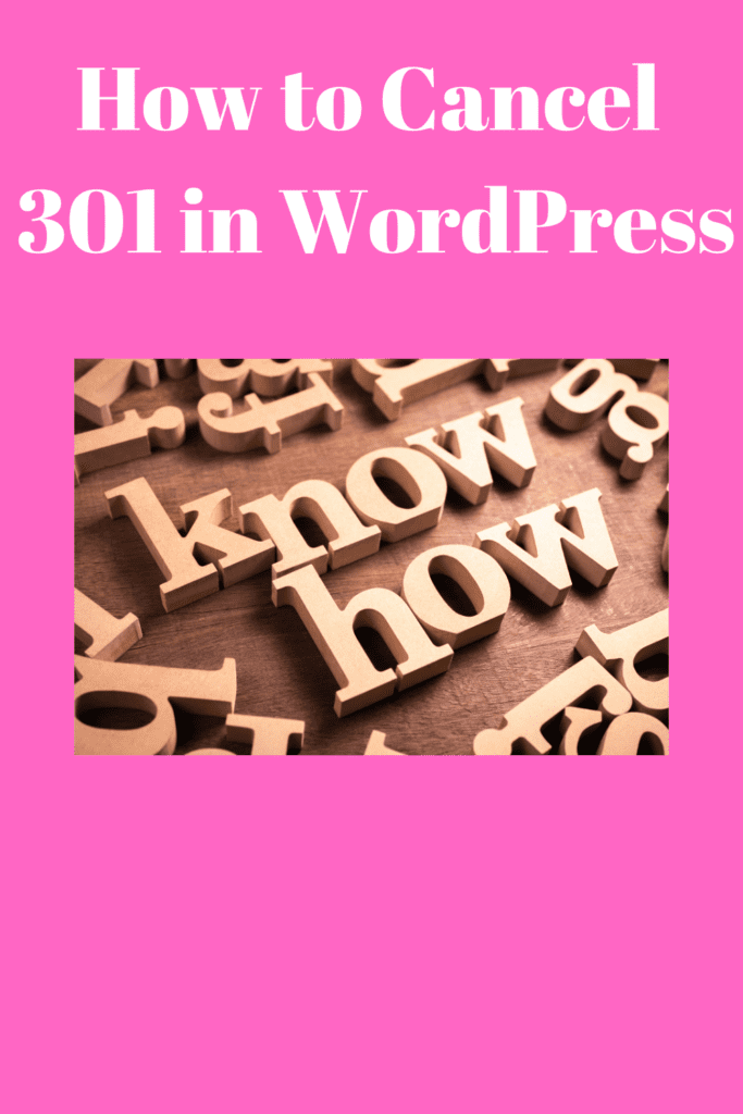 How to Cancel 301 in WordPress tips easy