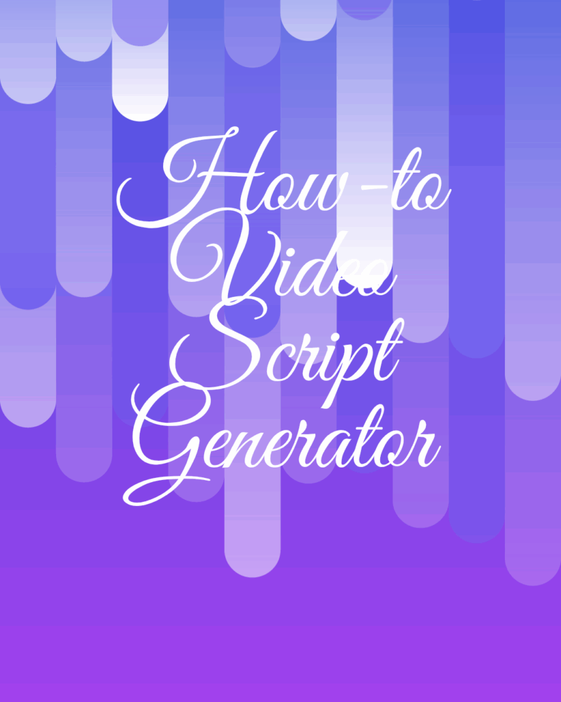 How-to Video Script Generator 2
